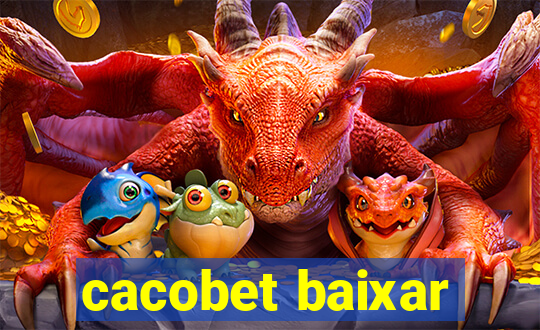 cacobet baixar